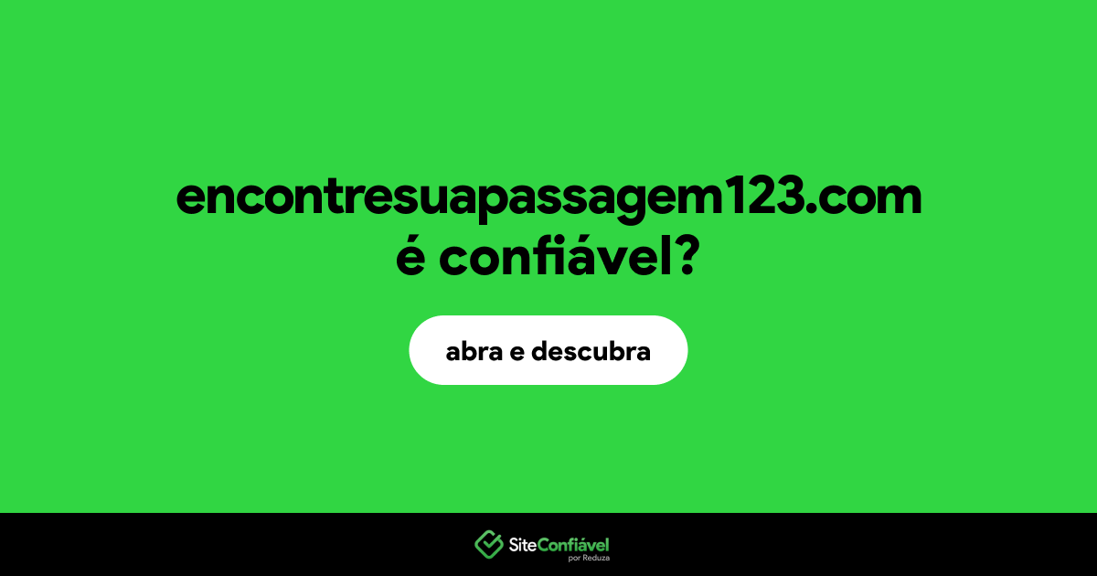O site encontresuapassagem123.com é confiável?