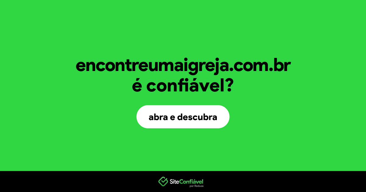 O site encontreumaigreja.com.br é confiável?