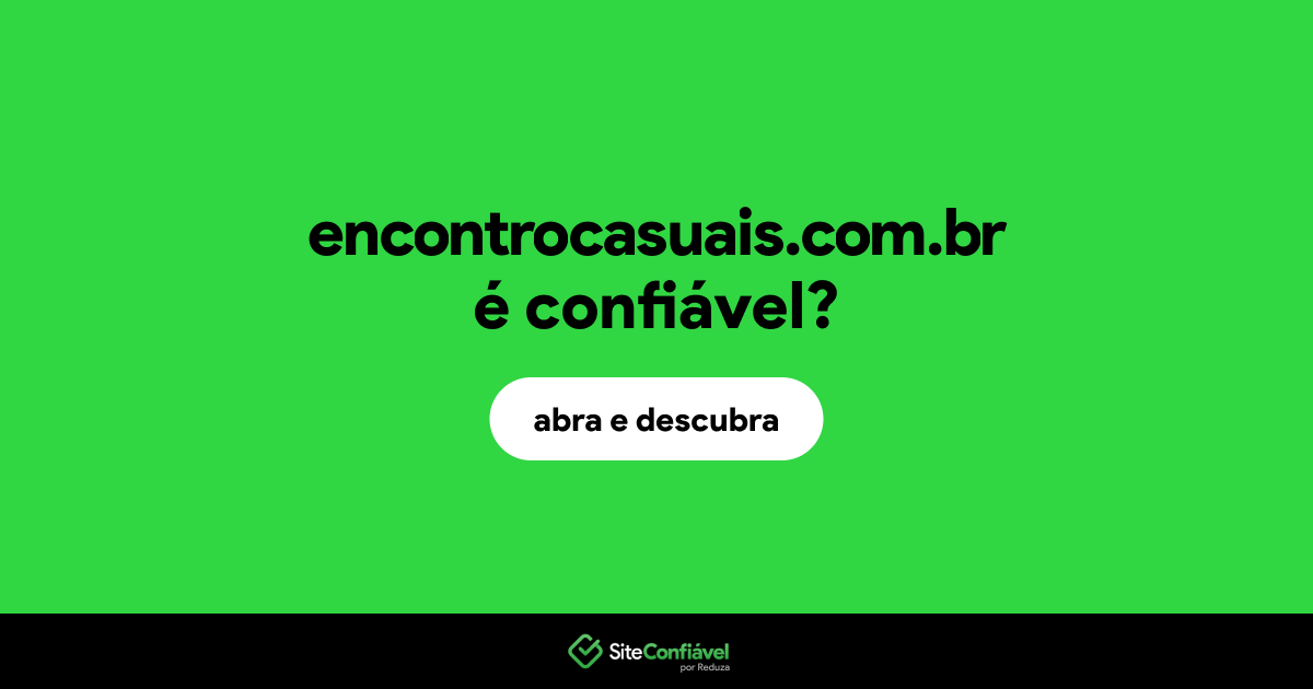 O site encontrocasuais.com.br é confiável?