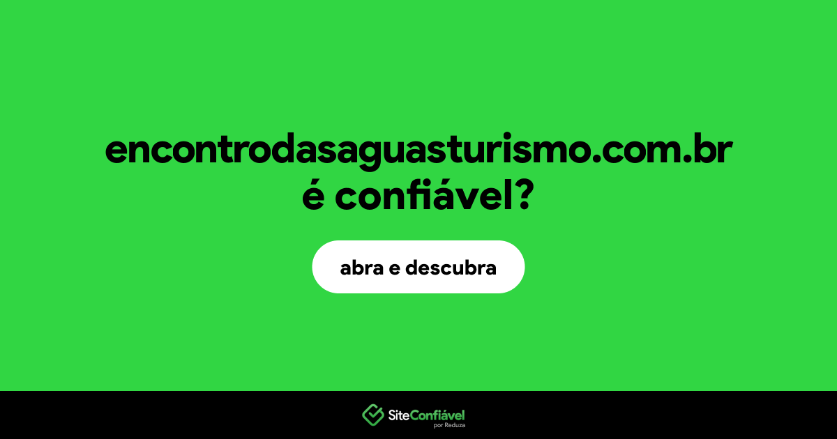 O site encontrodasaguasturismo.com.br é confiável?