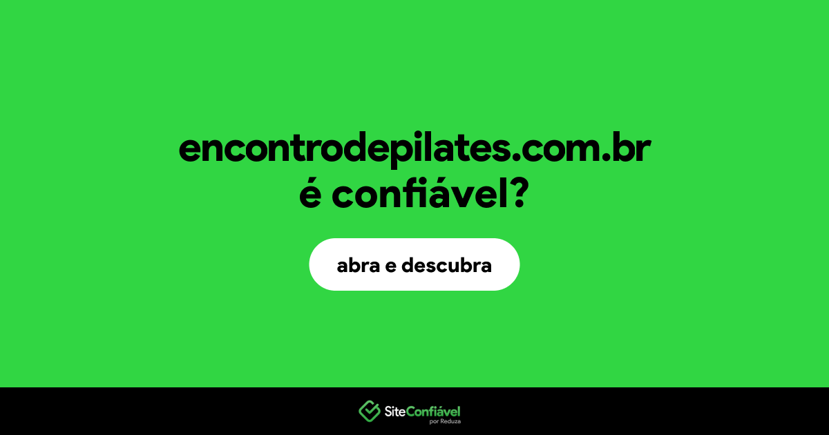 O site encontrodepilates.com.br é confiável?