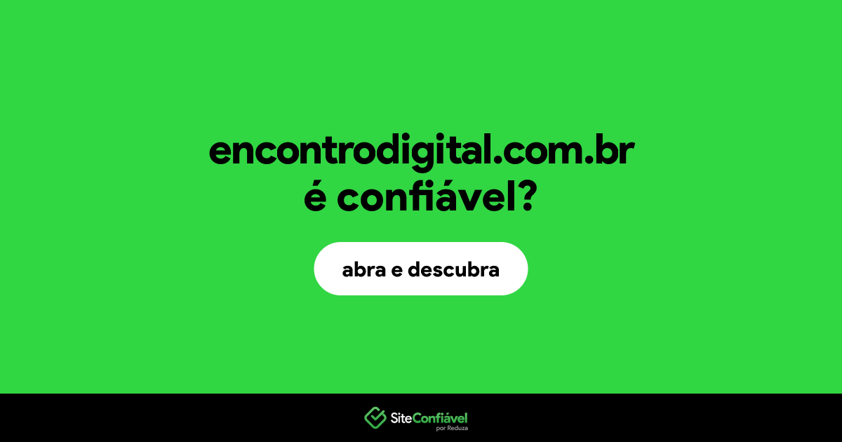 O site encontrodigital.com.br é confiável?