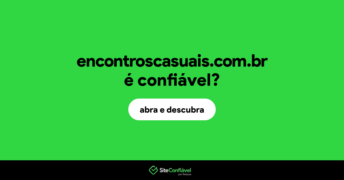 O site encontroscasuais.com.br é confiável?