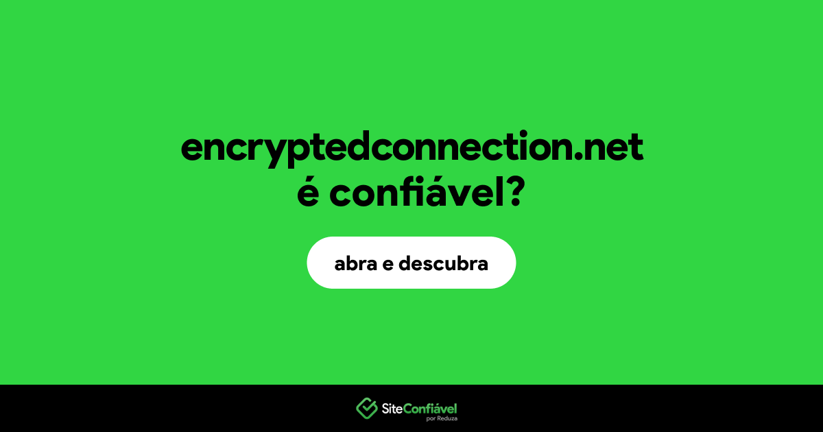 O site encryptedconnection.net é confiável?