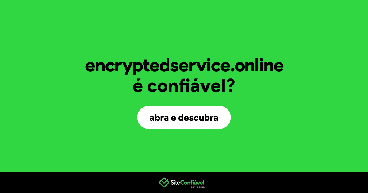 O site encryptedservice.online é confiável?