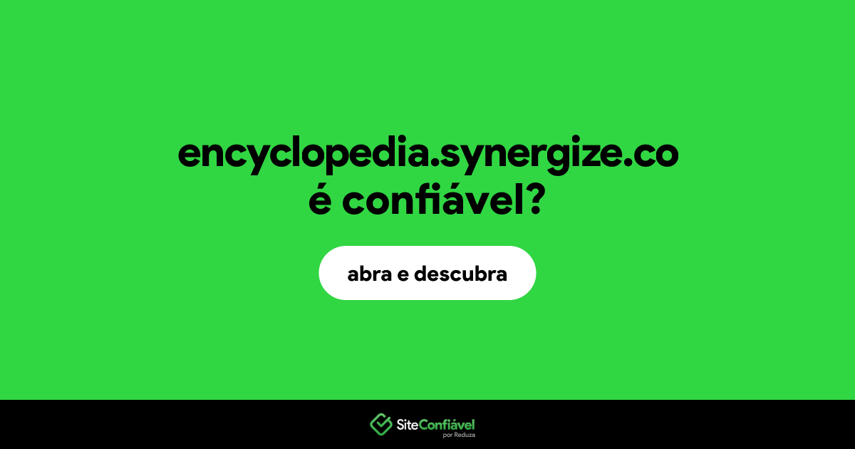 O site encyclopedia.synergize.co é confiável?