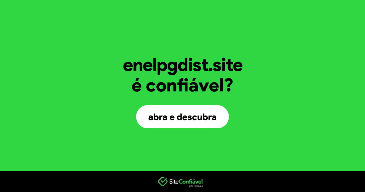 O site enelpgdist.site é confiável?
