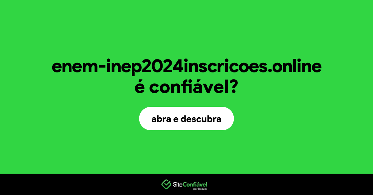 O site enem-inep2024inscricoes.online é confiável?