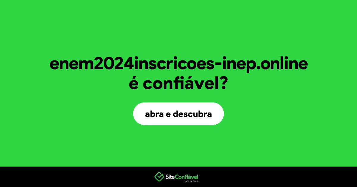 O site enem2024inscricoes-inep.online é confiável?
