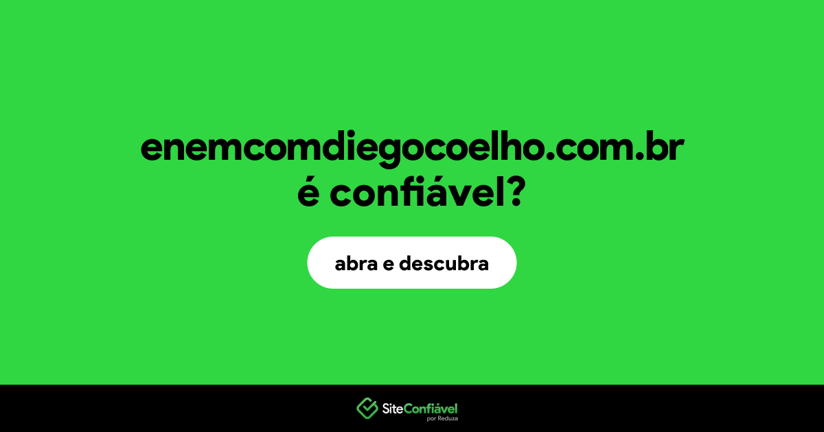 O site enemcomdiegocoelho.com.br é confiável?