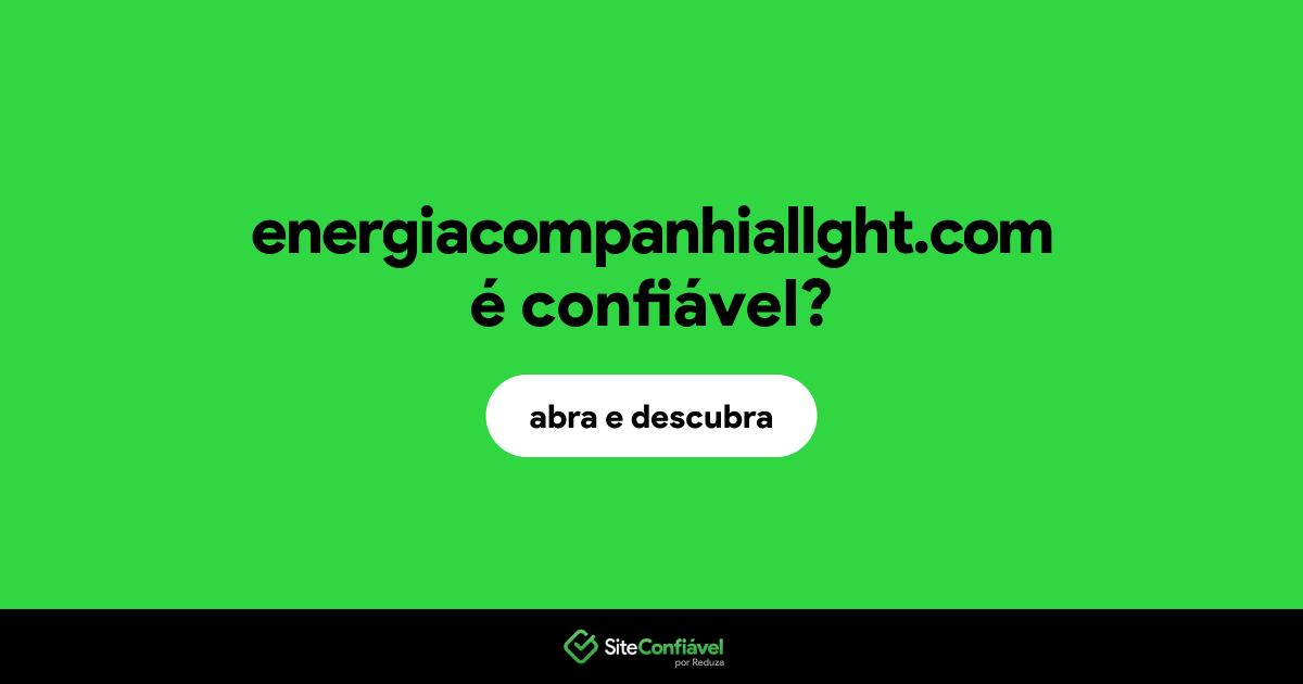 O site energiacompanhiallght.com é confiável?