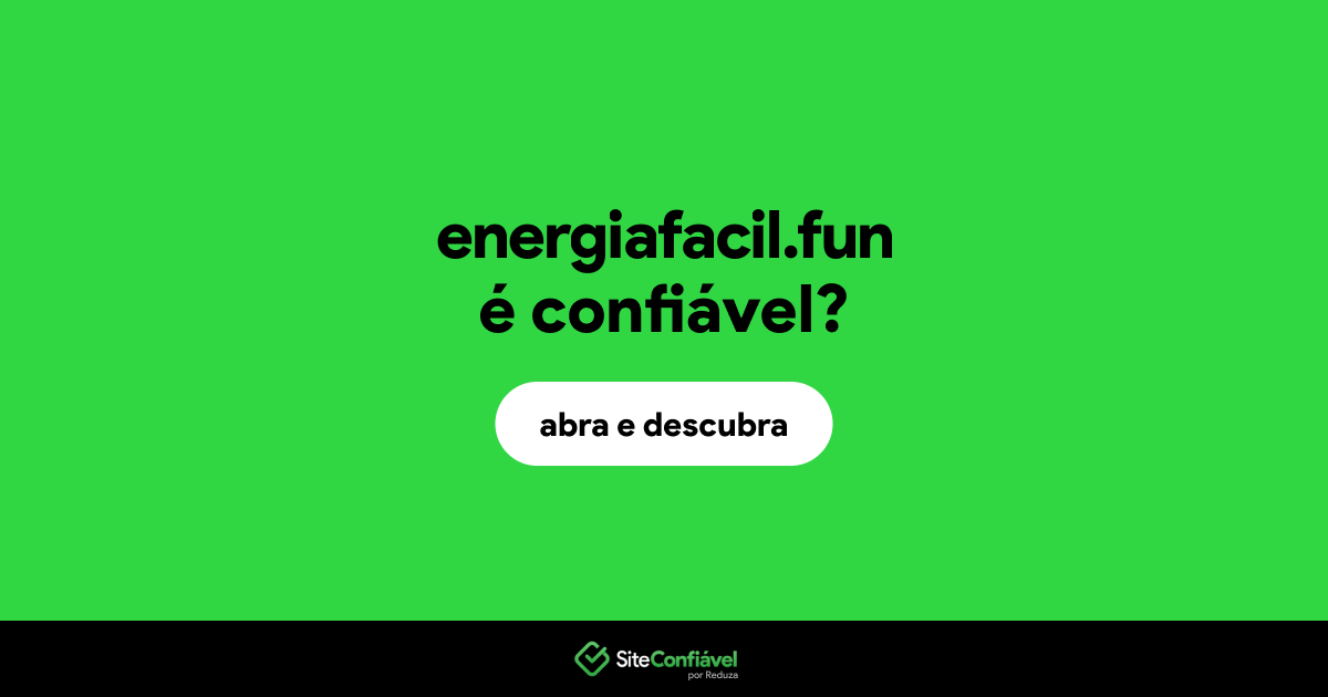 O site energiafacil.fun é confiável?