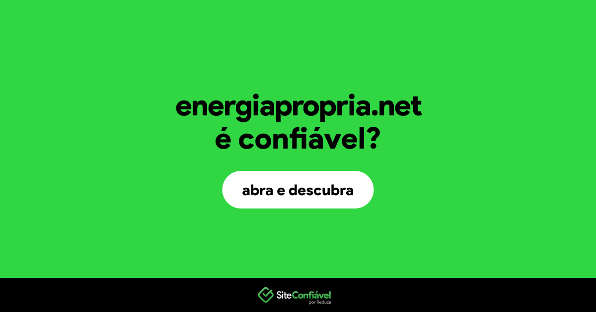 O site energiapropria.net é confiável?