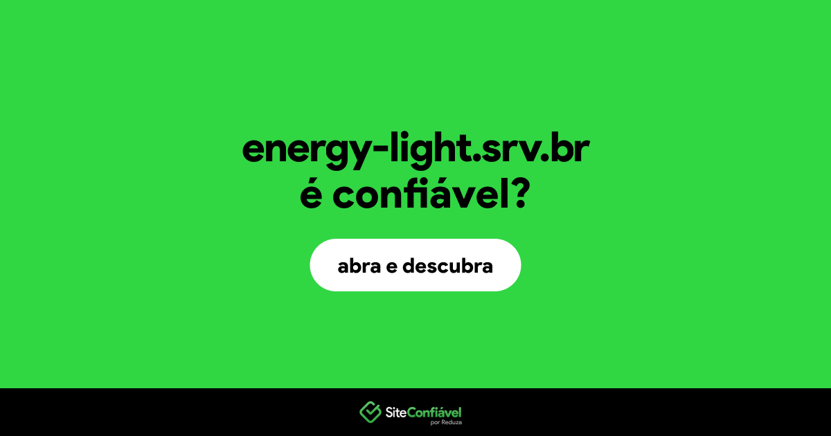 O site energy-light.srv.br é confiável?