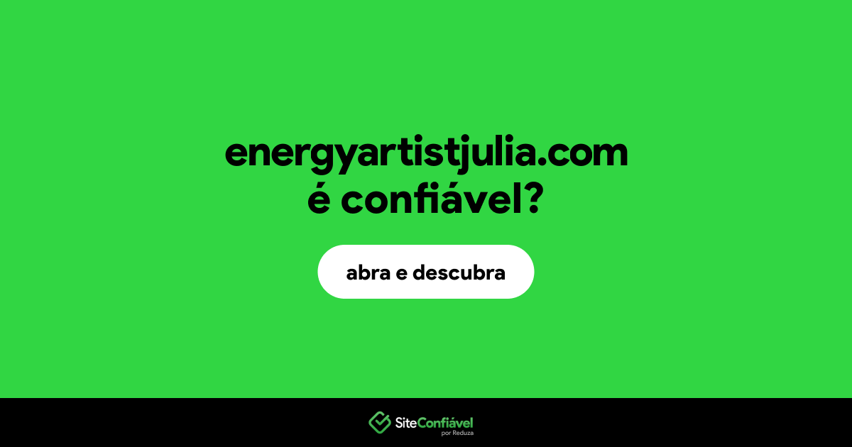 O site energyartistjulia.com é confiável?