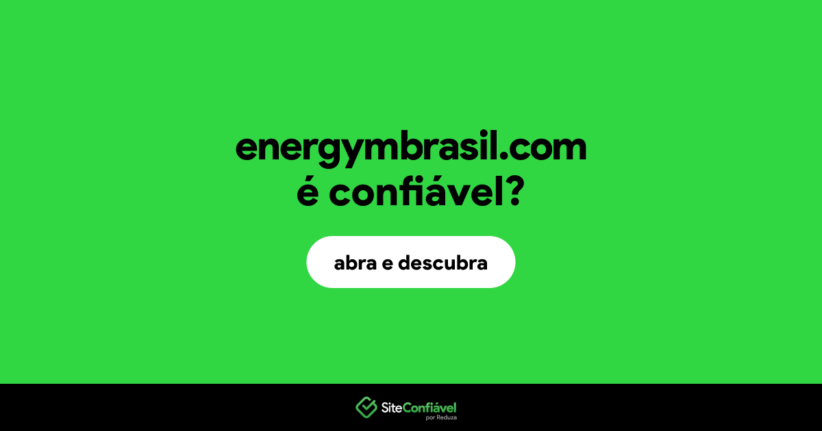 O site energymbrasil.com é confiável?