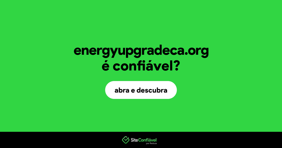 O site energyupgradeca.org é confiável?