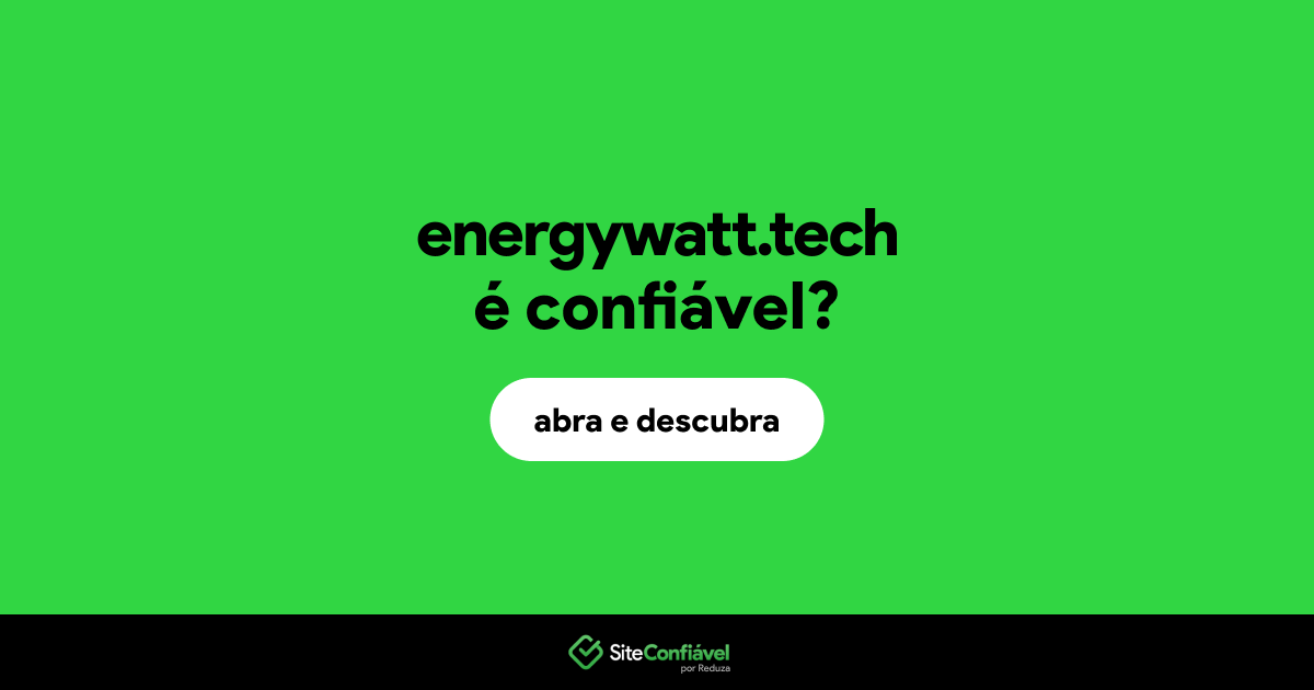 O site energywatt.tech é confiável?