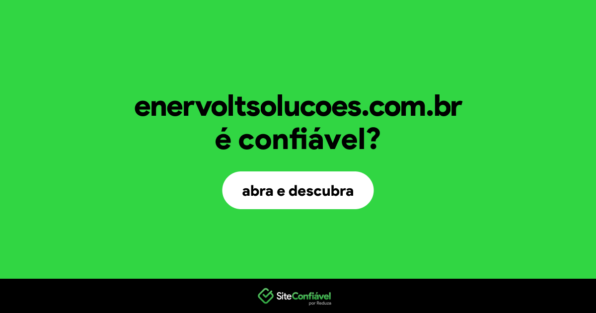 O site enervoltsolucoes.com.br é confiável?