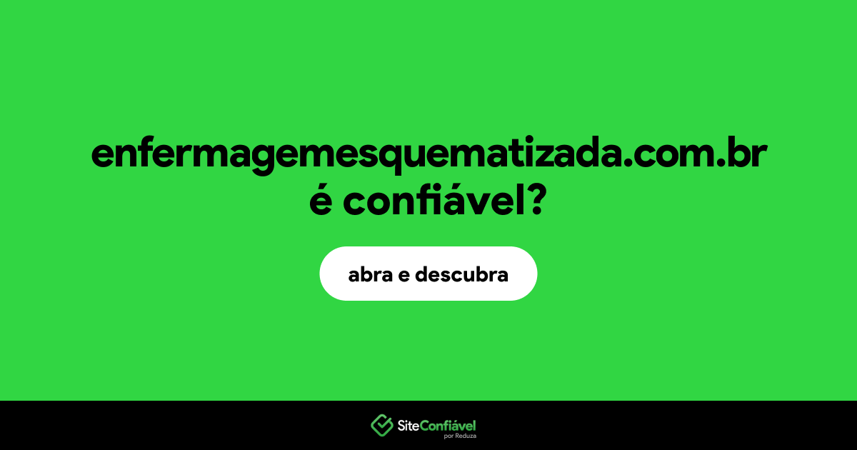 O site enfermagemesquematizada.com.br é confiável?