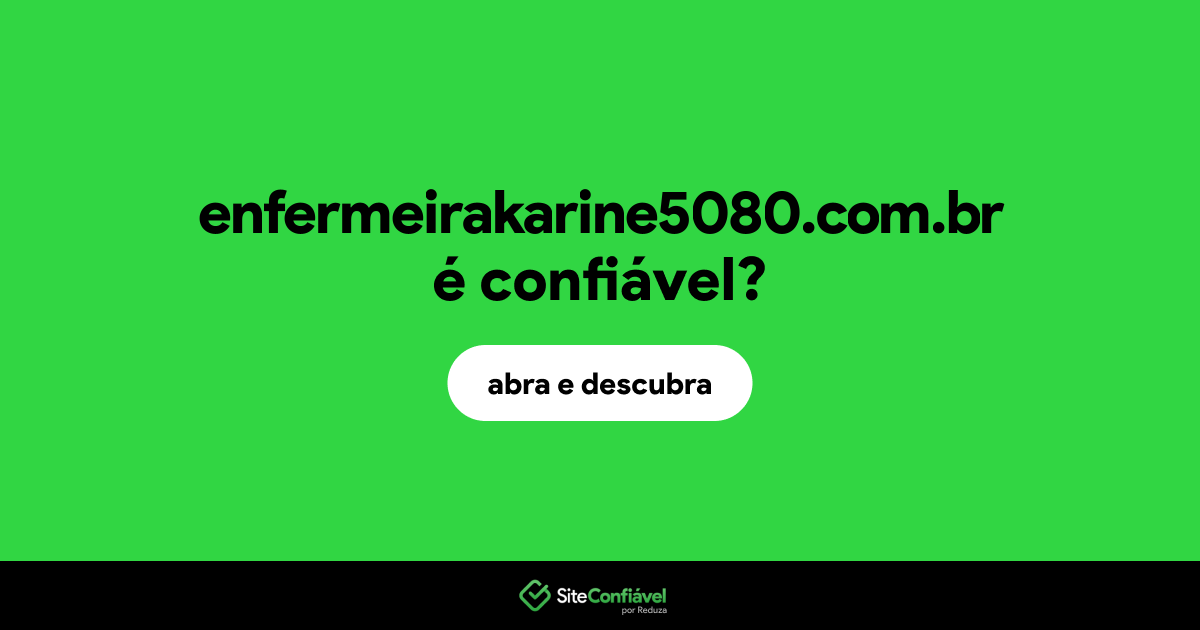 O site enfermeirakarine5080.com.br é confiável?