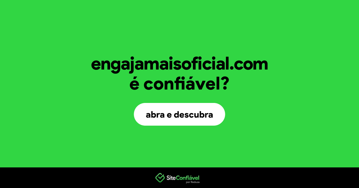 O site engajamaisoficial.com é confiável?