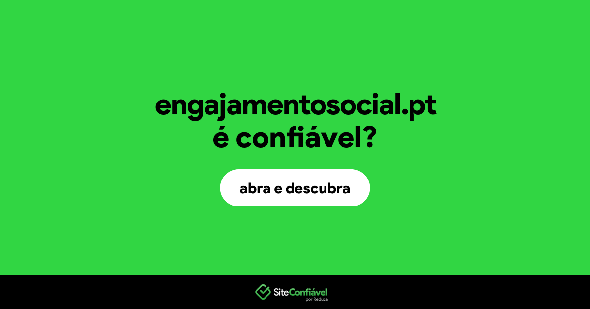 O site engajamentosocial.pt é confiável?