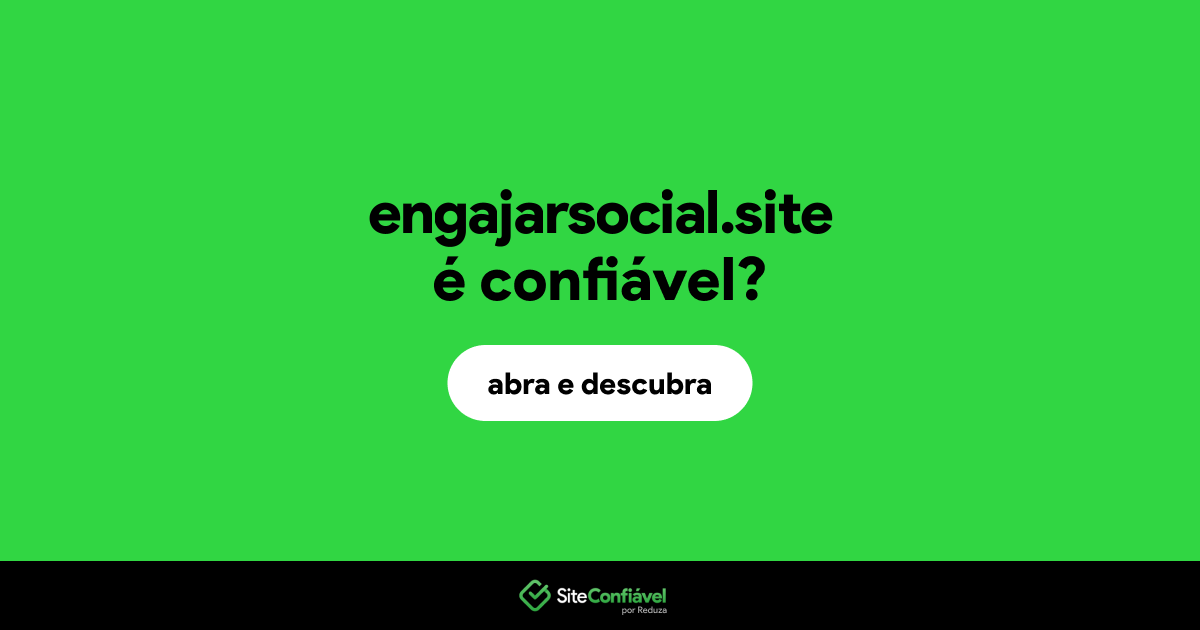 O site engajarsocial.site é confiável?