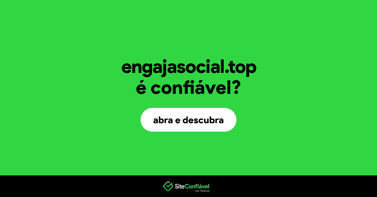 O site engajasocial.top é confiável?