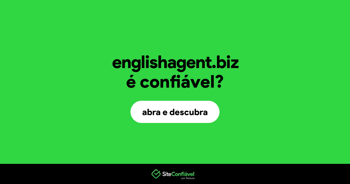 O site englishagent.biz é confiável?