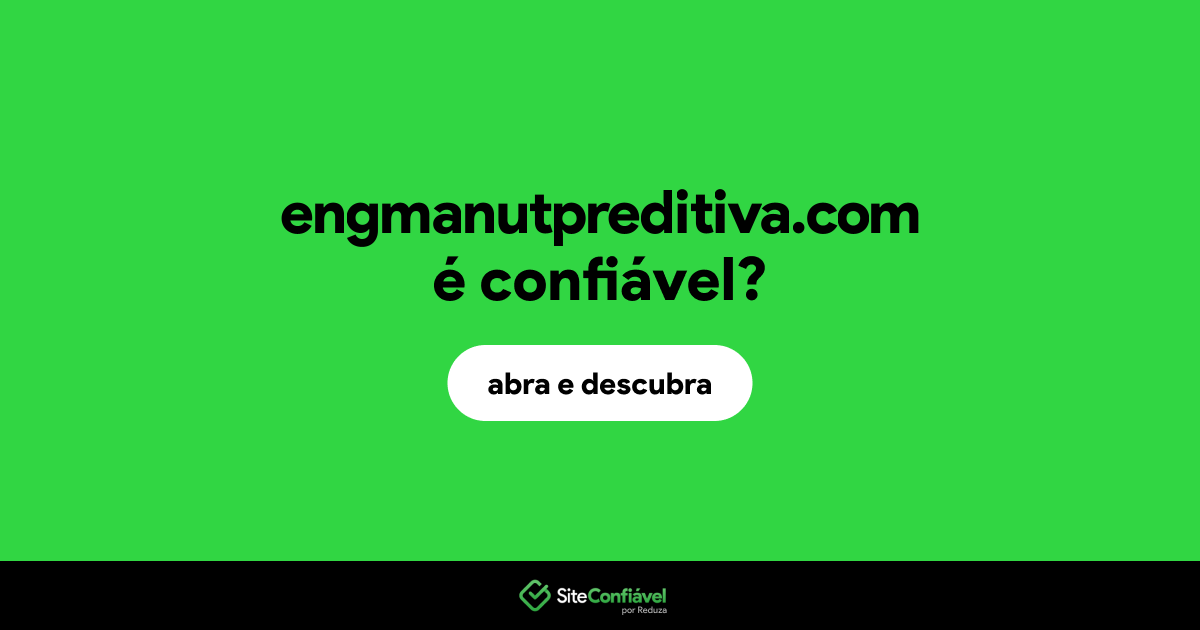 O site engmanutpreditiva.com é confiável?