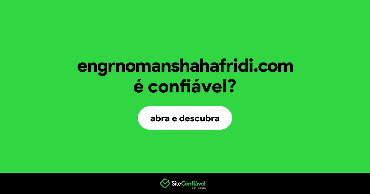 O site engrnomanshahafridi.com é confiável?