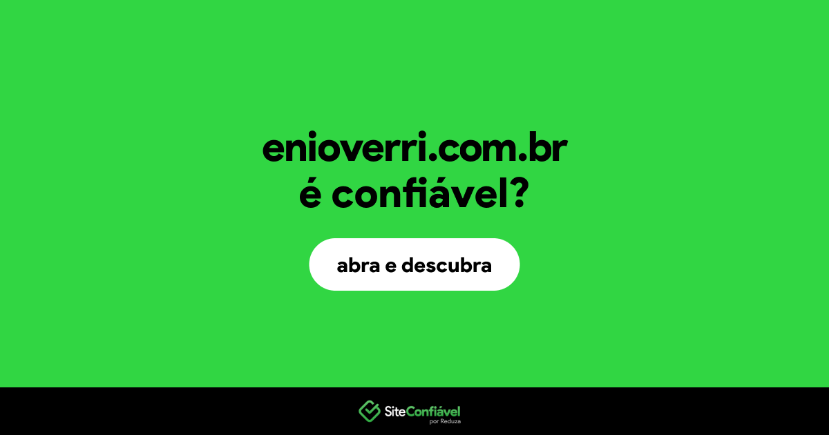 O site enioverri.com.br é confiável?