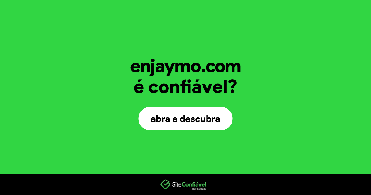 O site enjaymo.com é confiável?