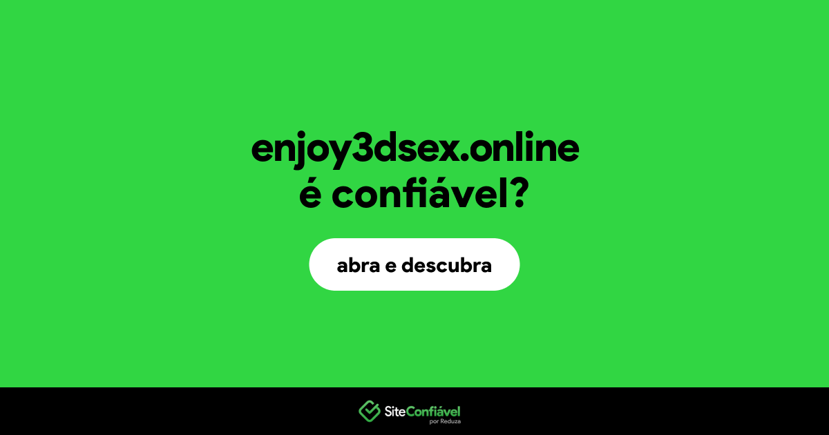 O site enjoy3dsex.online é confiável?