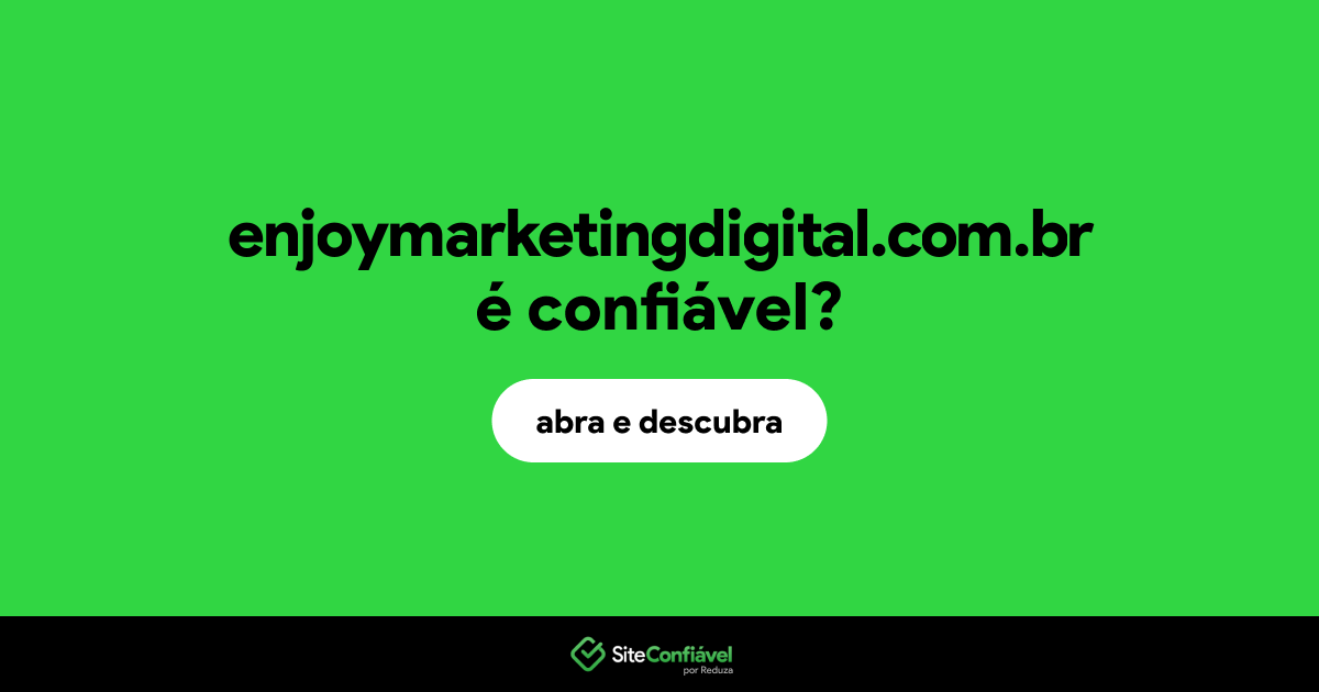 O site enjoymarketingdigital.com.br é confiável?
