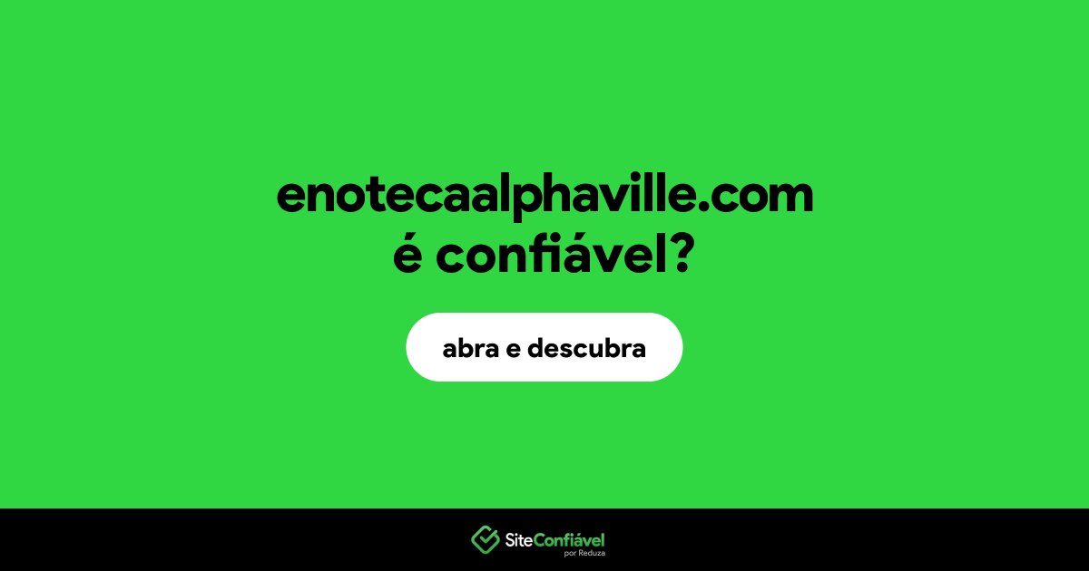 O site enotecaalphaville.com é confiável?