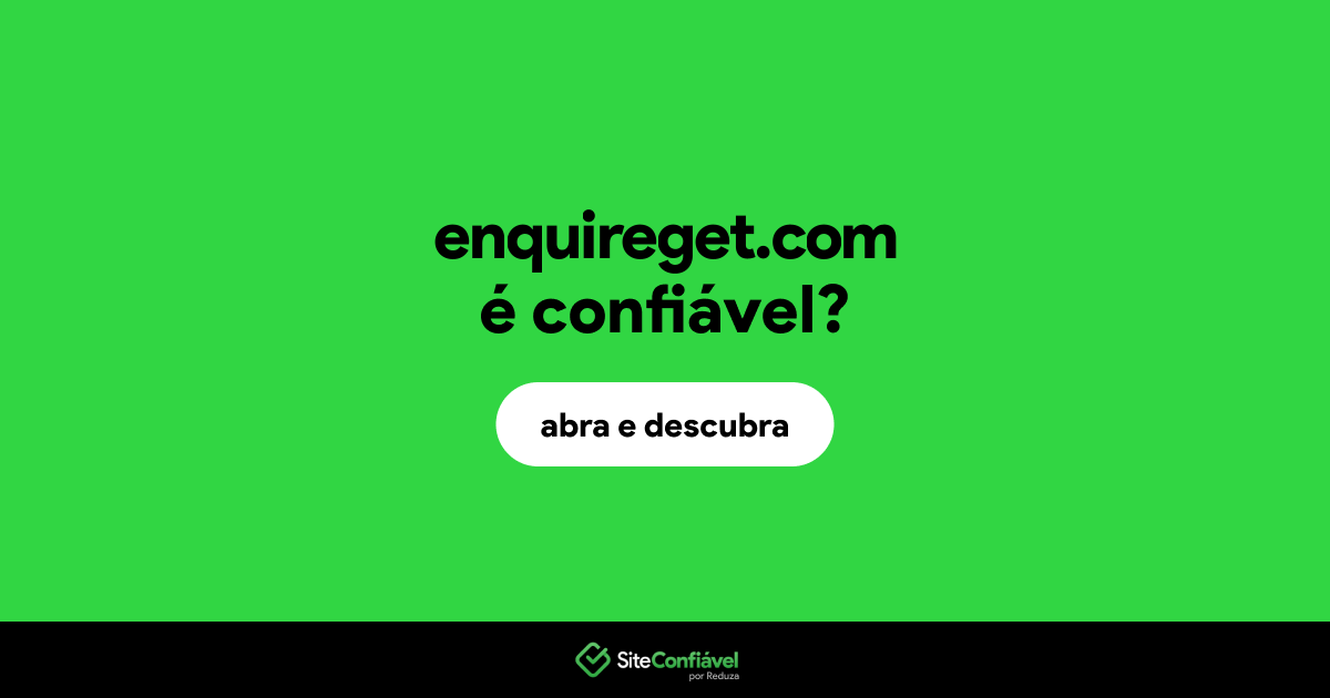 O site enquireget.com é confiável?