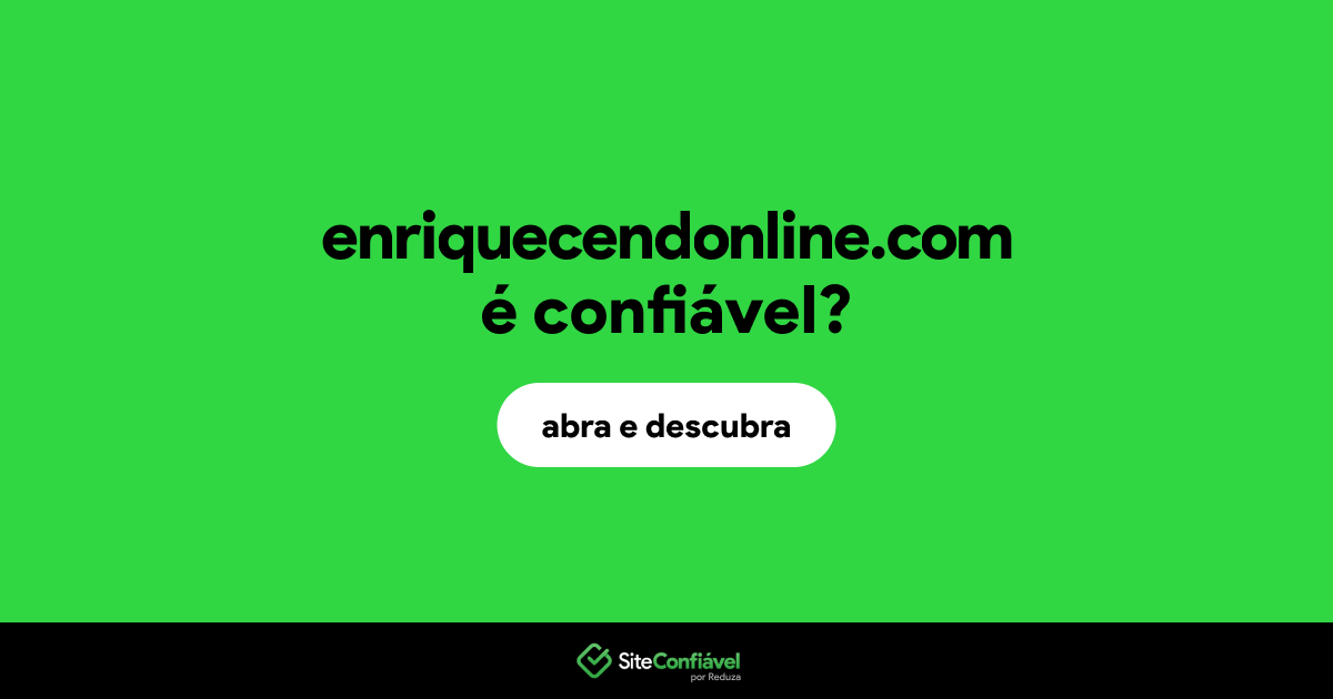 O site enriquecendonline.com é confiável?