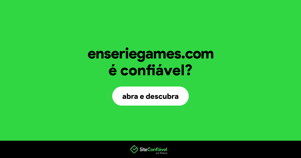 O site enseriegames.com é confiável?