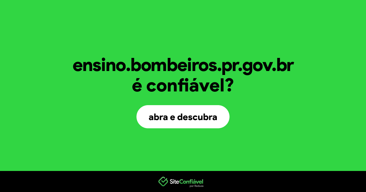 O site ensino.bombeiros.pr.gov.br é confiável?