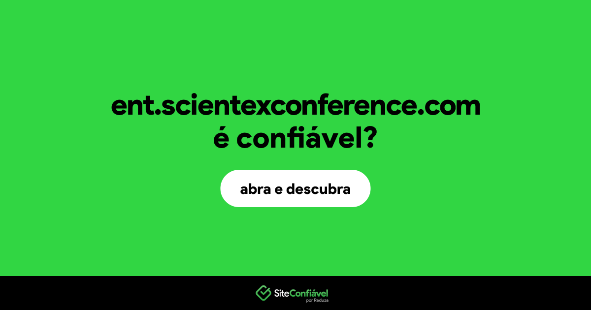 O site ent.scientexconference.com é confiável?