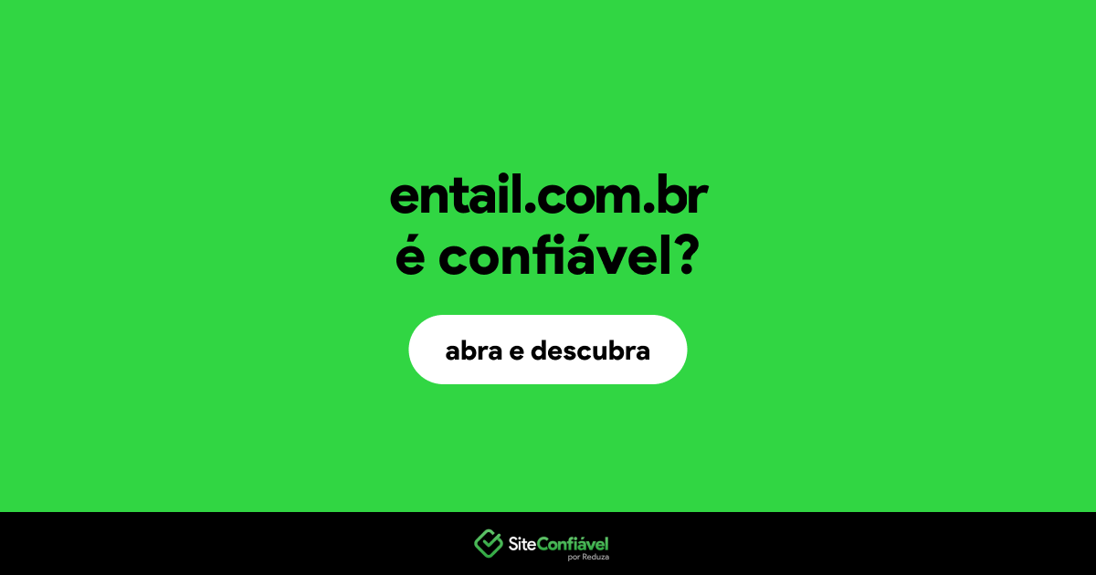 O site entail.com.br é confiável?