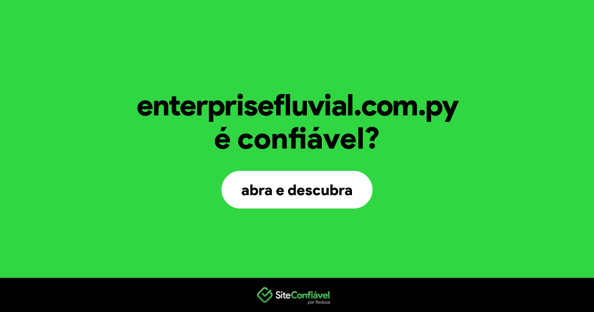 O site enterprisefluvial.com.py é confiável?