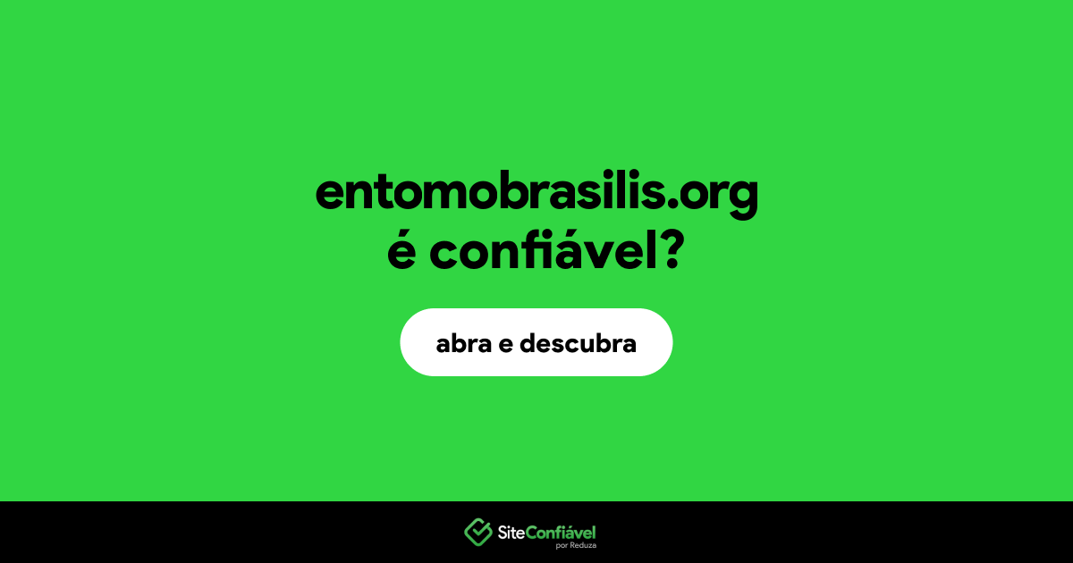 O site entomobrasilis.org é confiável?