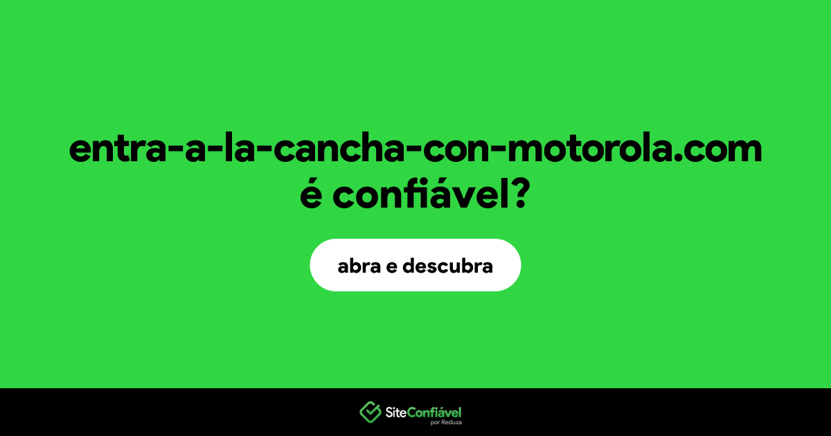 O site entra-a-la-cancha-con-motorola.com é confiável?