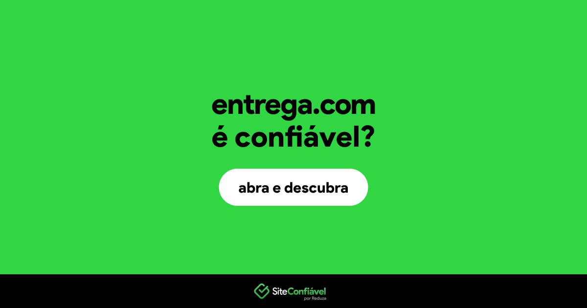 O site entrega.com é confiável?
