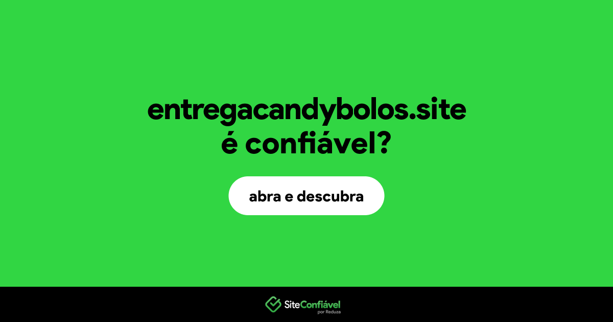 O site entregacandybolos.site é confiável?