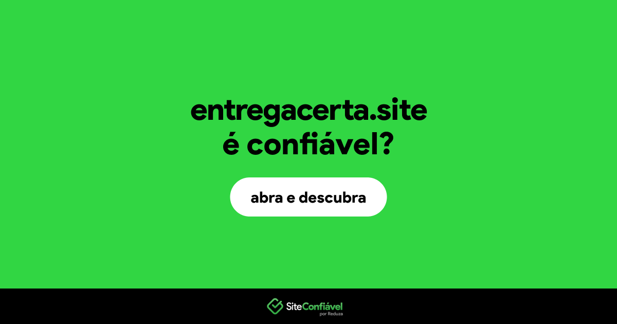 O site entregacerta.site é confiável?