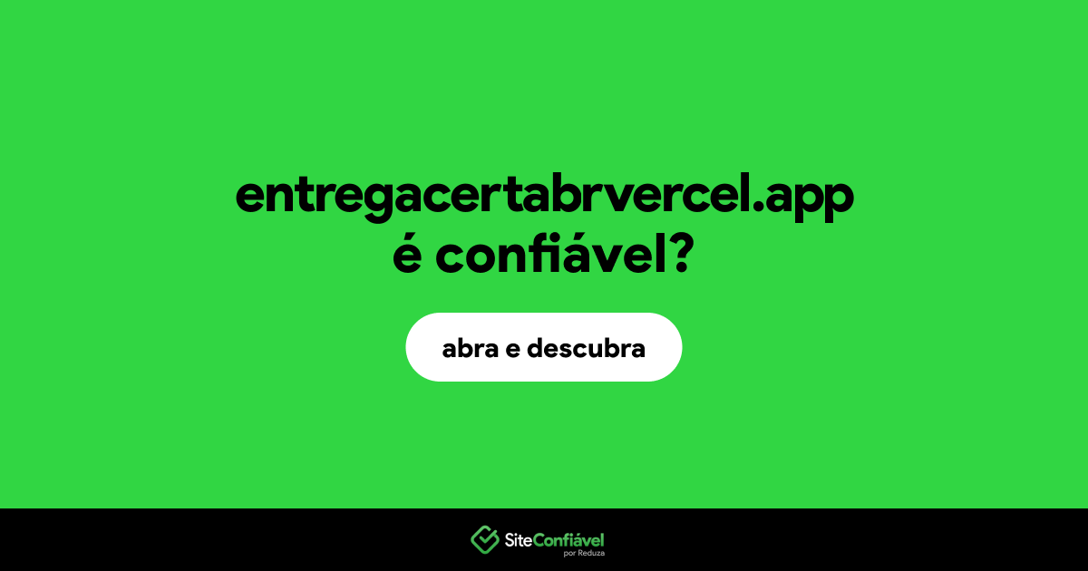 O site entregacertabrvercel.app é confiável?